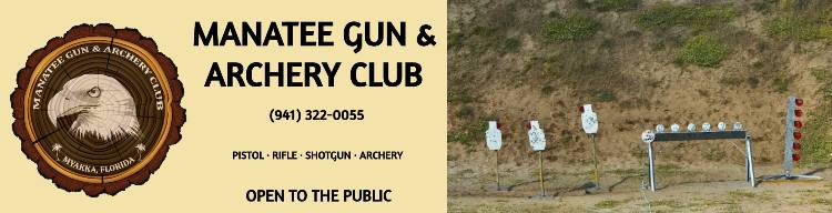 MANATEE GUN & ARCHERY CLUB – Open to the Public Thursday thru Sunday from 8:30am to 4:30pm!
